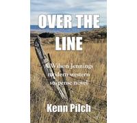 OVER THE LINE: A Wilson Jennings modern western suspense novel