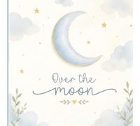 Over the Moon: Baby Shower Guest Book: Sweet Cloud and Star Theme Memory Book for Welcoming Little Darling, Messages, Sign-In, and Well Wishes