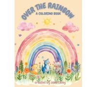 Over the Rainbow: a coloring book for littles and bigs