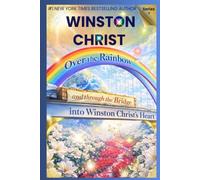 Over The Rainbow and through the Bridge into Winston Christ's Heart: Series II