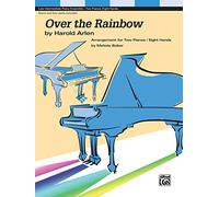 Over the Rainbow: Arrangement for Two Pianos / Eight Hands: Late Intermediate Piano Ensemble