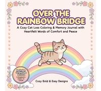 Over the Rainbow Bridge: A Cozy Cat Loss Coloring & Memory Journal with Soft Color Therapy Backgrounds for Grief and Healing