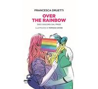 Over the rainbow. Dieci discorsi dal Pride