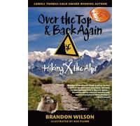 Over the Top & Back Again: Hiking X the Alps Lingua Inglese - Wilson Brandon L.
