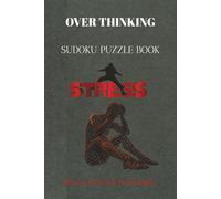 OVER THINKING: OVER THINKING Sudoku Puzzles books | Help calm the mind, Relax and focus | 6X9 inches, 110 pages | 50+ Puzzles | solutions included.