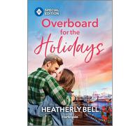 Overboard for the Holidays: A Sweet Feel-good Christmas Romance