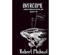 Overcome: A Doofus Surviving on Caffeine, Hope, and Duct Tape