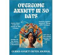 Overcome Anxiety in 30 days - Anxiety Detox/Relief Book: Daily Prompts to Release Stress,Find Calm & Build Inner Peace|Guided Reflections for ... Healing Anti-Anxiety Workbook|CBT Techniques