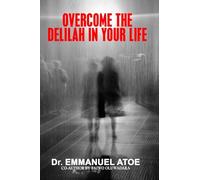 OVERCOME THE DELILAH IN YOUR LIFE