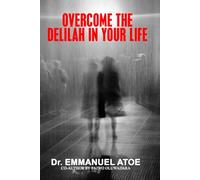 OVERCOME THE DELILAH IN YOUR LIFE