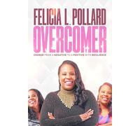 Overcomer: Changing from a negative to positive with resilience