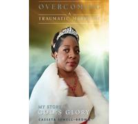 Overcoming A Traumatic Marriage: My Story - God’s Glory