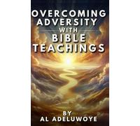 OVERCOMING ADVERSITY with BIBLE TEACHINGS: Large Print