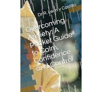 Overcoming Anxiety: A Pocket Guide to Calm, Confidence and Control