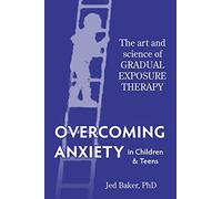 Overcoming Anxiety in Children and Teens