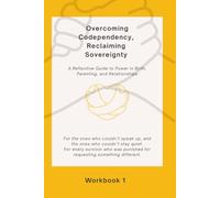 Overcoming Codependency, Reclaiming Sovereignty: A Reflective Guide to Power in Birth, Parenting, and Relationships