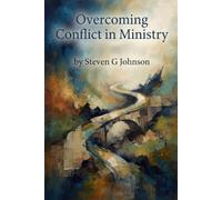 Overcoming Conflict in Ministry: The Emotionally Intelligent Leader