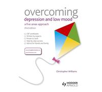 Overcoming Depression and Low Mood: A Five Areas Approach