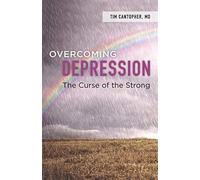 Overcoming Depression: The Curse of the Strong - Tim Cantopher