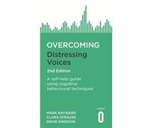 Overcoming Distressing Voices: A Self-help Gide Using Cognitive Behavioural Techniques
