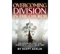 Overcoming Division in the Church: The Power of Unity and Agreement Among Believers