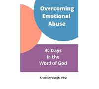 Overcoming Emotional Abuse: 40 Days in the Word of God