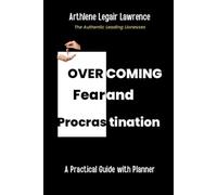 Overcoming Fear and Procrastination: A Practical Guide with Planner
