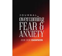 Overcoming Fear & Anxiety Journal: A 30-Day Devotional to Build Courage, Renew Your Mind, and Walk in God’s Peace