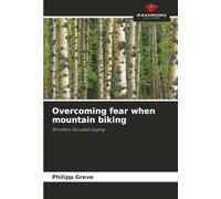 Overcoming fear when mountain biking: Emotion-focused coping