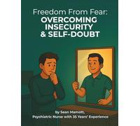 Overcoming Insecurity & Self-Doubt: Step-by-Step Workbook & Confidence Builder