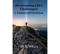 Overcoming Life's Challenges: A Weekly Devotional