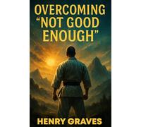 Overcoming "Not Good Enough"