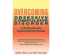 Overcoming Obsessive Compulsive Disorder: A self-help guide using cognitive behavioural techniques