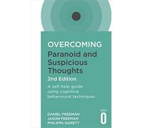 Superare i pensieri paranoici e sospettosi – Guida alle tecniche cognitivo-comportamentali – 2ª ed.