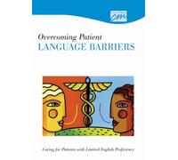 Overcoming Patient Language Barriers: Caring for Patients With Limited English Proficiency