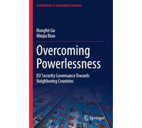 Overcoming Powerlessness: EU Security Governance Towards Neighboring Countries