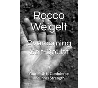 Overcoming Self-Doubt: Your Path to Confidence and Inner Strength