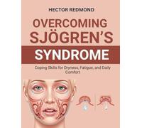 Overcoming Sjögren’s Syndrome: Coping Skills for Dryness, Fatigue, and Daily Comfort