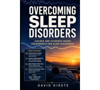 Overcoming Sleep Disorders: A CBT-I Guide to Beat Insomnia, Reset Your Circadian Rhythm, and Fix Sleep Apnea, Restless Legs, and Racing Thoughts for Good