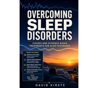 Overcoming Sleep Disorders: A CBT-I Guide to Beat Insomnia, Reset Your Circadian Rhythm, and Fix Sleep Apnea, Restless Legs, and Racing Thoughts for Good
