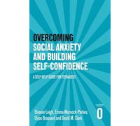 Overcoming Social Anxiety and Building Self-confidence: A Self-help Guide for Teenagers