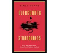 Overcoming Strongholds: God's Work Within You Is Greater Than What Holds You Back