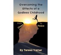 Overcoming the Effects of a Godless Childhood: From Chaos to Peace