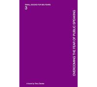 Overcoming the Fear of Public Speaking: Being Seen Without Being Overwhelmed