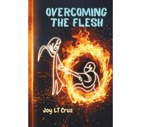 Overcoming the Flesh
