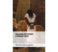 Overcoming the Precedent of Religious Trauma