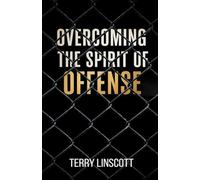 Overcoming the Spirit of Offense