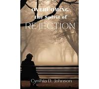 OVERCOMING THE SPIRIT OF REJECTION: 1