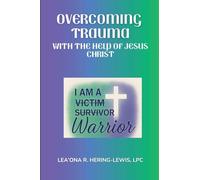 Overcoming Trauma with the help of Jesus Christ
