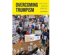 Overcoming Trumpism: How to Save American Democracy